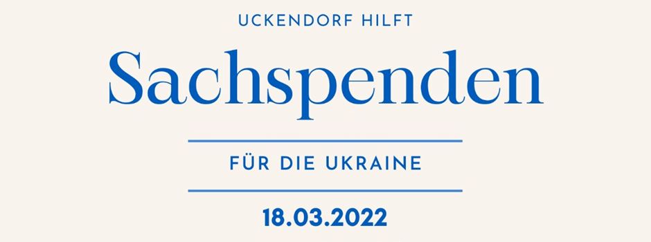 Uckendorf hilft! - Spendenaktion für die Ukraine