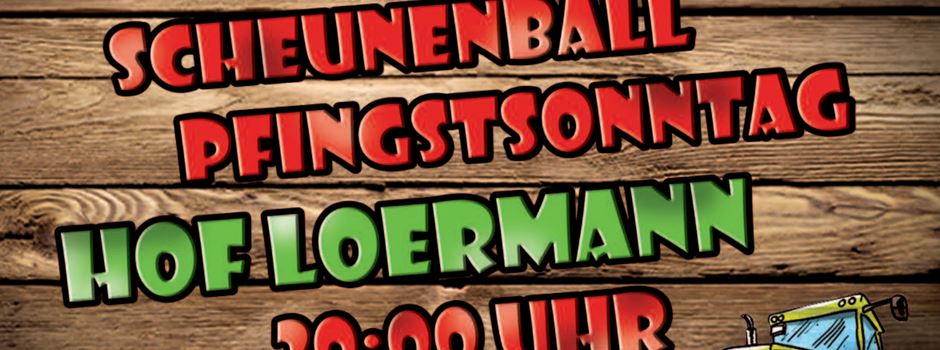Scheunenball der KLJB Clarholz-Lette am Pfingstsonntag auf Hof Loermann
