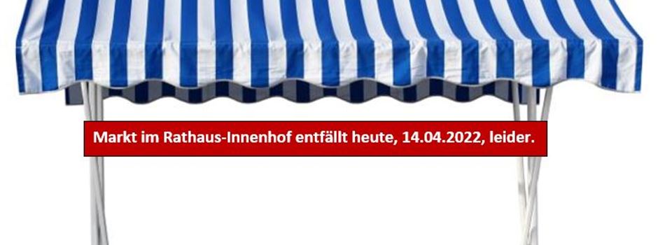 Heute (14.04.2022): Kein Karlsteiner „Markt“ im Rathaus-Innenhof!
